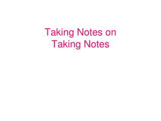 Taking Notes on Taking Notes