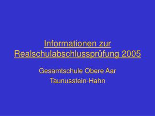 Informationen zur Realschulabschlussprüfung 2005