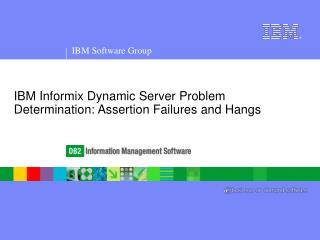 IBM Informix Dynamic Server Problem Determination: Assertion Failures and Hangs