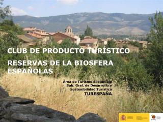 Área de Turismo Sostenible Sub. Gral. de Desarrollo y Sostenibilidad Turística TURESPAÑA