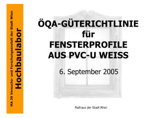 ÖQA-GÜTERICHTLINIE für FENSTERPROFILE AUS PVC-U WEISS