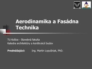 Aerodinamika a Fasádna Technika