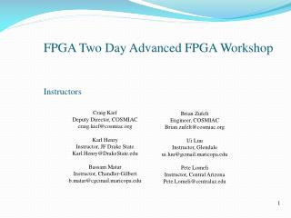 FPGA Two Day Advanced FPGA Workshop Instructors