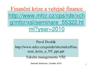 Pavel Dvořák mfcr.cz/cps/rde/xbcr/mfcr/Financni_krize_a_VF_ppt