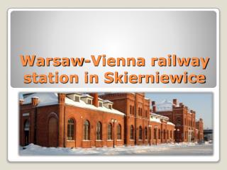 Warsaw-Vienna railway station in Skierniewice