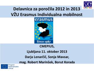 Delavnica za poročila 2012 in 2013 VŽU Erasmus Individualna mobilnost