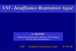 G. HILBERT Département de Réanimation médicale, CHU Bordeaux EA 518, Université Bordeaux 2