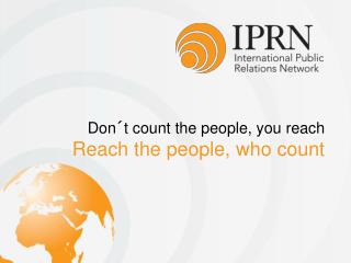 Don´t count the people, you reach Reach the people, who count