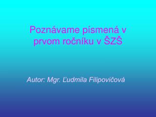 Poznávame písmená v prvom ročníku v ŠZŠ