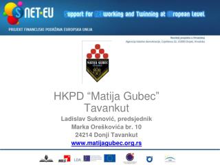 HKPD “ Matija Gubec ” Tavankut Ladislav Suknovi ć, predsjednik Marka Oreškovića br. 10