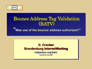 Bounce Address Tag Validation (BATV) “ Was use of the bounce address authorized?”