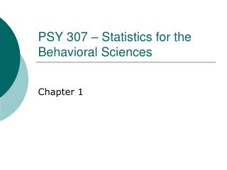 PSY 307 – Statistics for the Behavioral Sciences