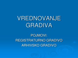 VREDNOVANJE GRADIVA