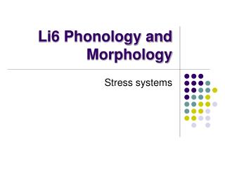 Li6 Phonology and Morphology