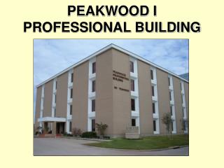 PEAKWOOD I PROFESSIONAL BUILDING