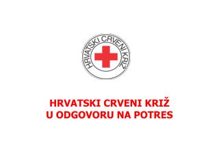 HRVATSKI CRVENI KRIŽ U ODGOVORU NA POTRES