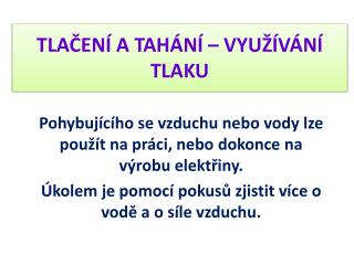 TLAČENÍ A TAHÁNÍ – VYUŽÍVÁNÍ TLAKU