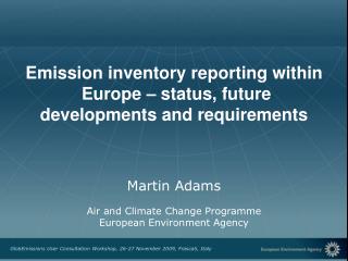 Emission inventory reporting within Europe – status, future developments and requirements