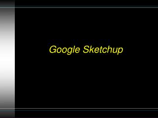 Google Sketch up