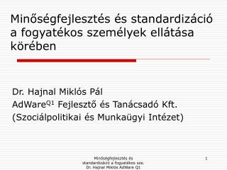 Minőségfejlesztés és standardizáció a fogyatékos személyek ellátása körében