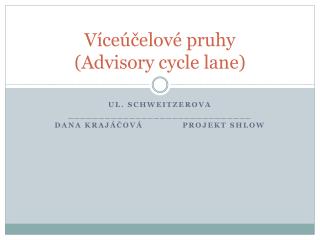 Víceúčelové pruhy (Advisory cycle lane)