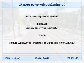 ZÁKLADY DOPRAVNÍHO INŽENÝRSTVÍ