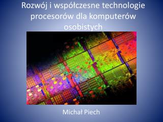 Rozwój i współczesne technologie procesorów dla komputerów osobistych