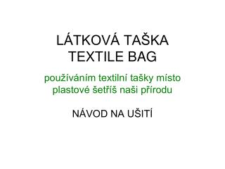 LÁTKOVÁ TAŠKA TEXTILE BAG