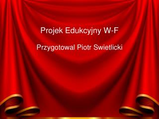 Projek Edukcyjny W-F