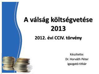 A válság költségvetése 2013 2012. évi CCIV. törvény