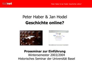 Peter Haber &amp; Jan Hodel Geschichte online?