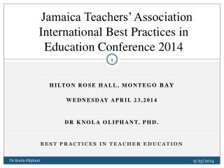 Jamaica Teachers’ Association International Best Practices in Education Conference 2014