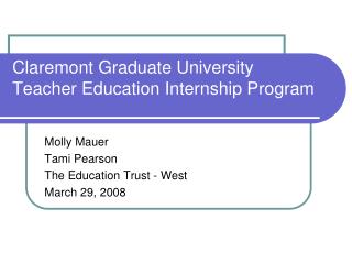 Claremont Graduate University Teacher Education Internship Program