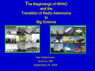 T he Beginnings of NRAO and the Transition of Radio Astronomy to Big Science