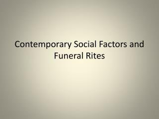 Contemporary Social Factors and Funeral Rites