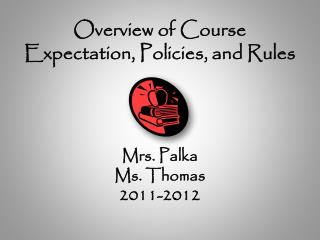 Overview of Course Expectation, Policies, and Rules