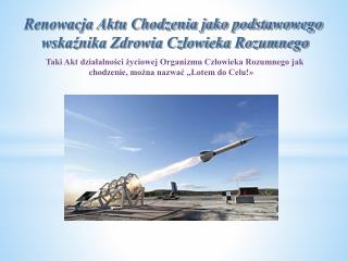 Renowacja Aktu Chodzenia jako podstawowego wskaźnika Zdrowia Człowieka Rozumnego