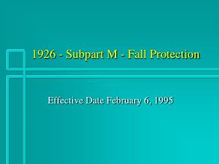 1926 - Subpart M - Fall Protection
