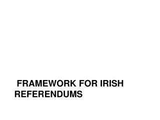 framework for Irish referendums