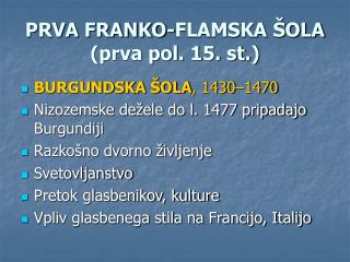 PRVA FRANKO-FLAMSKA ŠOLA (prva pol. 15. st.)