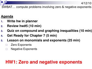 4/12/10 SWBAT… compute problems involving zero &amp; negative exponents