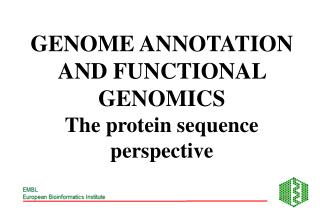 GENOME ANNOTATION AND FUNCTIONAL GENOMICS The protein sequence perspective