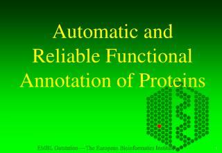 Automatic and Reliable Functional Annotation of Proteins