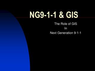 NG9-1-1 &amp; GIS