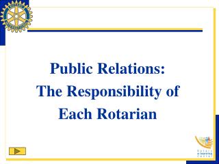 Public Relations: The Responsibility of Each Rotarian