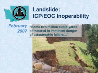 Landslide: ICP/EOC Inoperability