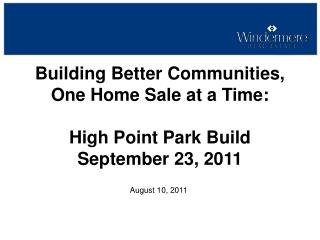 Building Better Communities, One Home Sale at a Time: High Point Park Build September 23, 2011