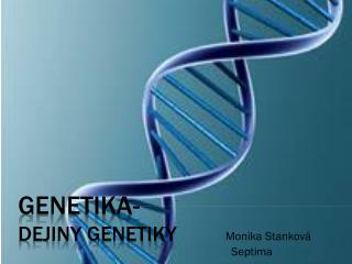 GENETIKA- Dejiny genetiky