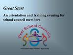 Great Start An orientation and training evening for school council members
