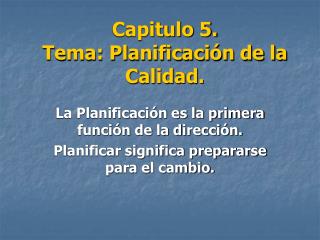 Capitulo 5. Tema: Planificación de la Calidad.